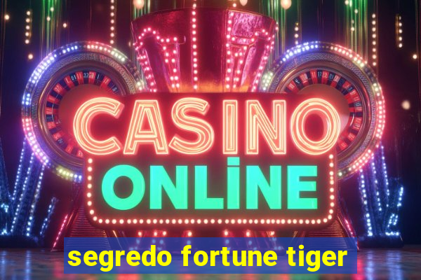 segredo fortune tiger